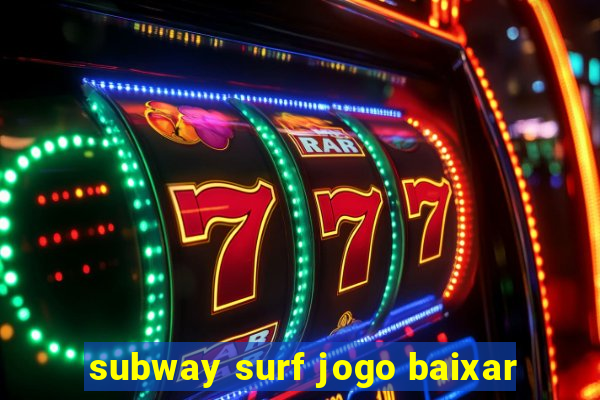 subway surf jogo baixar